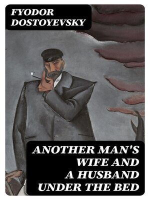 cover image of Another Man's Wife and a Husband Under the Bed